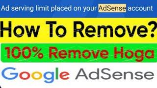 How Remove Adsence Ad serving limit placed on your adsence account