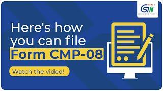 Here’s how you can file Form CMP-08. Watch the video to know more!