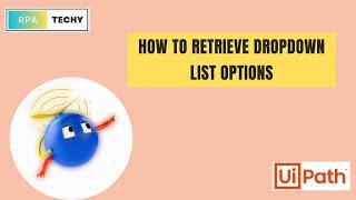 UIPATH Tutorial: How to Retrieve Dropdown List Options