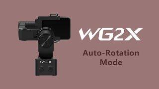 Auto-Rotation mode of WG2X | FeiyuTech Tutorial