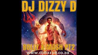 THE BOLLY & MASH MIX PT 2   DJ DIZZY D