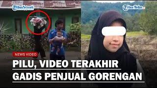 MOMEN PILU, Video Terakhir Gadis Penjual Gorengan Jajakan Dagangannya Sebelum Dibunuh