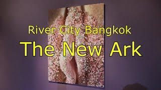 The New Ark - An art exhibition at River City Bangkok.