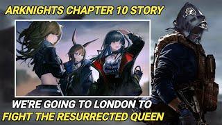 Oversimplified Episode 10 Story | Arknights Chapter 10 Story Summary