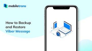 How to Backup & Restore Viber Messages on a Computer
