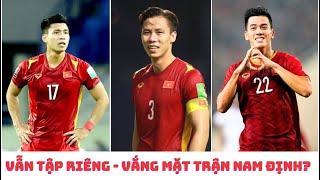 Quế Ngọc Hải - Văn Thanh - Tiến Linh vẫn tập riêng, khó đá trận Nam Định