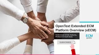 OpenText Extended ECM Platform Introduction, xECM Platform overview, Extended ECM Platform features