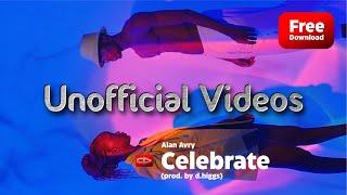 Celebrate - Alan Avry (prod. by d.higgs) (unofficial videos)