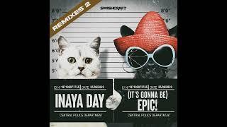 Inaya Day - (it's gonna be) Epic! (Edu Quintas Remix)