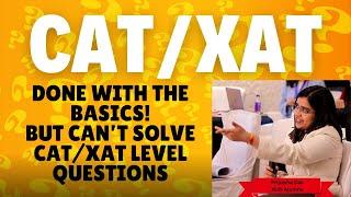 How to solve CAT/XAT level questions after basics| CAT Quant Questions| XAT Quant| Tips to solve