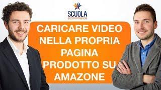 Come Caricare un Video nella Propria Pagina Prodotto su Amazon