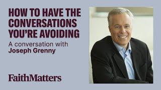 How to Have the Conversations You're Avoiding - A Conversation with Joseph Grenny