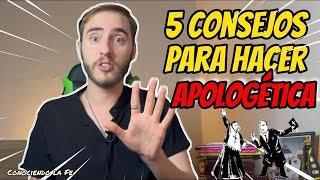 5 SUGERENCIAS a la hora de hacer APOLOGÉTICA || Conociendo la Fe