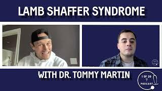 Season 2, Episode 6: Lamb Shaffer Syndrome with Dr. Tommy Martin