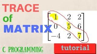 TRACE of a MATRIX - C PROGRAM [TUTORIAL]