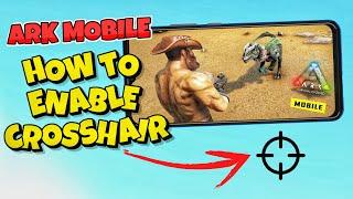 How To Enable Crosshair In ARK Mobile Revamp  : ARK Ultimate Mobile Edition Crosshair Not Showing