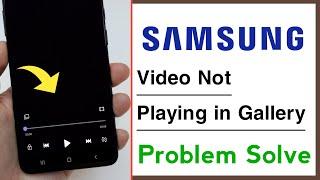 How To Fix Video Not Playing in Gallery, Video Play Problem Solve in Samsung