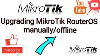 Upgrading MikroTik RouterOS manually | Offline