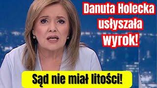 Danuta Holecka  usłyszała wyrok! Sąd nie miał litości!