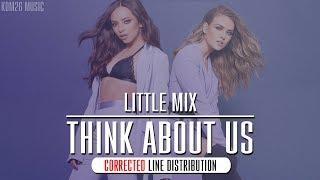 Little Mix - Think About Us ~ Line Distribution *CORRECTED*