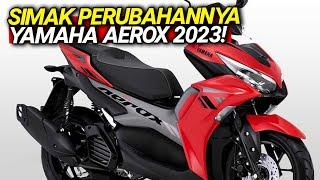 NEW YAMAHA AEROX 155 2023! BANYAK PERUBAHAN SEMAKIN KECE!