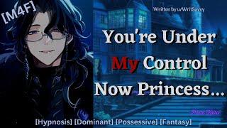 [M4F] Wicked Prince Puts You Under His Control [Hypnosis] [Dominant] [Possessive] [ASMR RP] [Part 1]