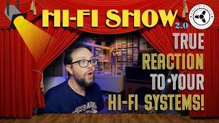 Hi-Fi Show 2.0: First reaction episode!