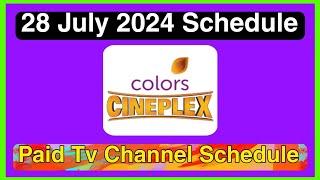 28 July 2024 Movie Schedule  Colors Cineplex @DthTech Paid Tv Channel Schedule 