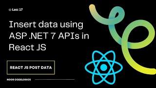 (#17)  How to Insert Data the Easy Way: React JS & .NET 7 API | Insert Data using API in React JS