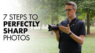 7 Steps to Perfectly Sharp Photos