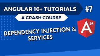 Angular 16 Tutorial - Dependency Injection and Services #7