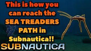 How to find the Sea Treaders Path in Subnautica!