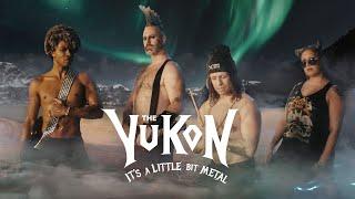 The Yukon: It's a Little Bit Metal