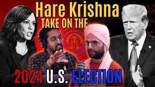 Hare Krishna Take on the 2024 U.S. Election! | Ep. 164