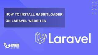 How to Install RabbitLoader on Laravel Websites to Improve Page Speed Score.