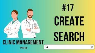 Clinic Management System | Create Search Mechanism | Part-17