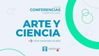 Arte y ciencia | Carlos Briones - Ciclo de Conferencias Fundación Canal