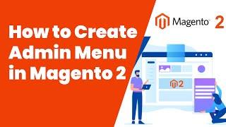 How to Create Admin Menu in Magento 2 | Magento Tutorial