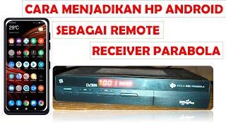 CARA MENJADIKAN HP ANDROID SEBAGAI REMOTE RECEIVER PARABOLA MOLA NEX PARABOLA MI REMOTE ANDROID POCO