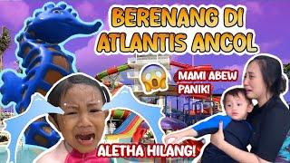 ALETHA HILANG DI KOLAM ARUS‼️ - TERBARU KOLAM RENANG ATLANTIS ANCOL 2022