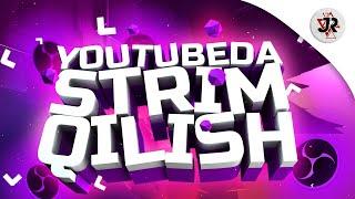 YOUTUBEDA STRIM QILISH YANI JONLI EFIR QILISHNI O'RGANAMIZ | OBS STUDIO