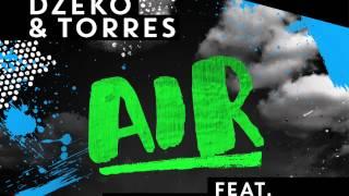 Dzeko & Torres - AIR Feat. Delaney Jane [OUT NOW]