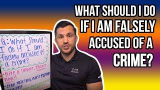 What Should I Do If I Have Been Falsely Accused of a Crime?