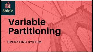 Variable Partitioning || Contiguous  Memory Technique || Operating System || ShinV Learners