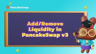 Pancakeswap v3:  How to Add & Remove Liquidity | Official