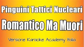 Pinguini Tattici Nucleari - Romantico Ma Muori (Versione Karaoke Academy Italia)