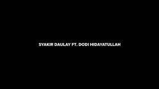 Mantaaaapp Lagu syakir daulay ft dodi hidayatullah