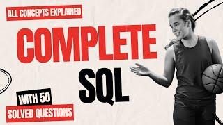 SQL - Full Course in 6.5 Hours (with 50 Big Tech Interview Questions Solved & Explained Completely)