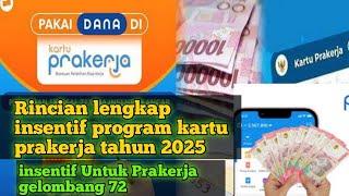 Rincian lengkap insentif program kartu prakerja tahun 2025, untuk gelombang 72 ‼️