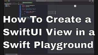 Create a SwiftUI View in a Swift Playground